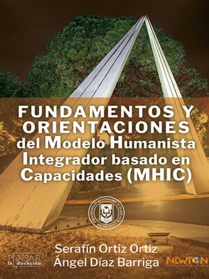 cover image of Fundamentos y orientaciones del Modelo Humanista Integrador basado en Capacidades (MHIC)
